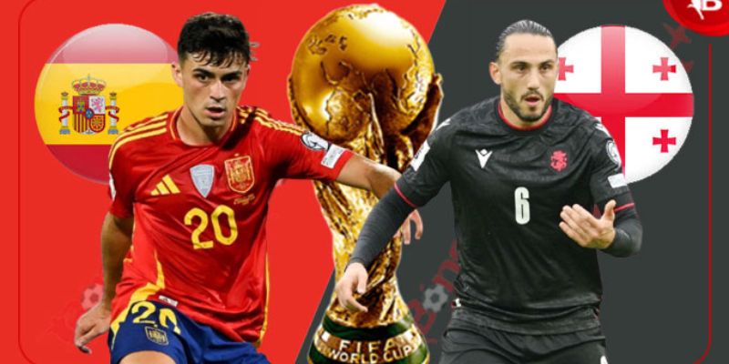 Soi Kèo Georgia vs Tây Ban Nha ngày 16/11 lúc 0h - Vòng bảng E Giải World Cup 2026