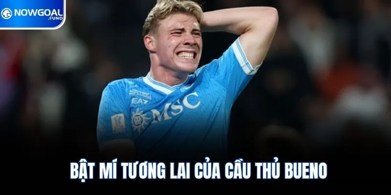 Bật mí tương lai của cầu thủ Bueno