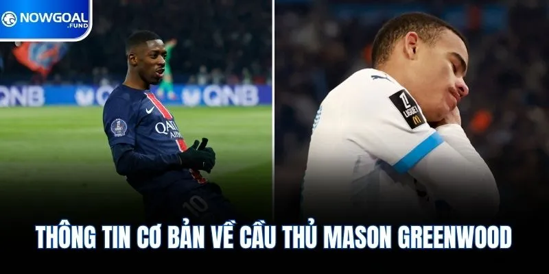 Thông tin cơ bản về cầu thủ Mason Greenwood